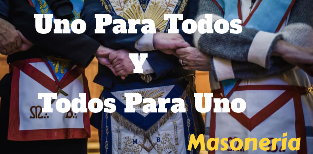 Uno Para Todos Y Todos Para Uno Masoneria
