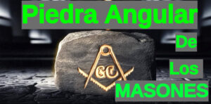 Piedra Angular De Los Masones