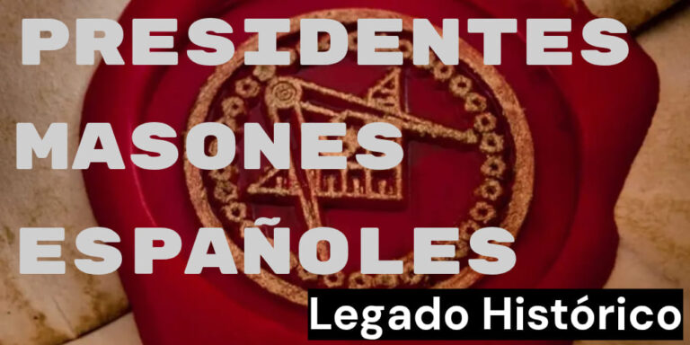 Presidentes Masones Españoles; Legado Histórico